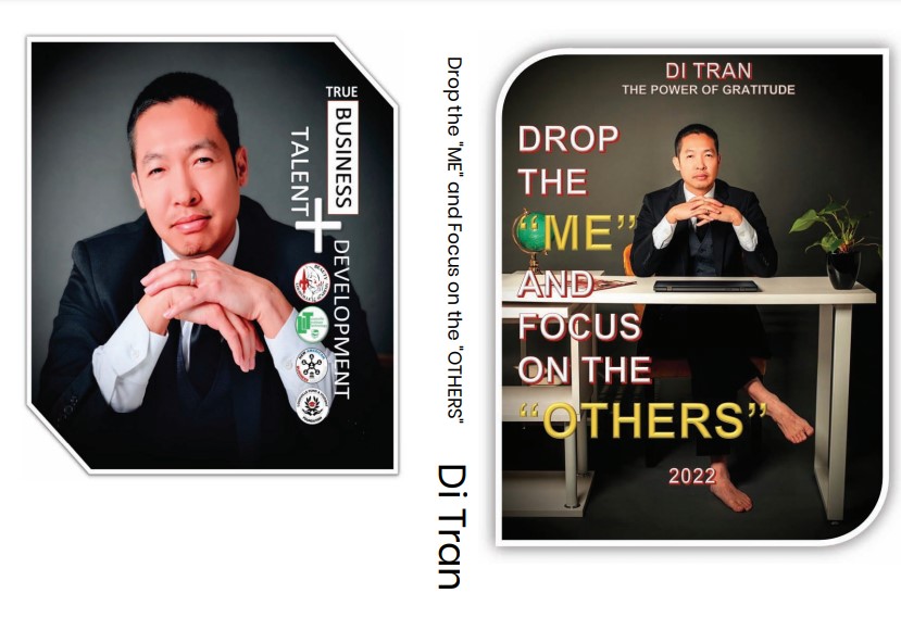 Drop the ME and Focus on the OTHERS – The Power of Gratitude and the application of the Law of Attraction – Author Di Tran – 2022 – 1st Edition – Release 09-22-2022