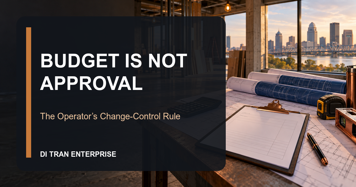 Original Louisville construction workspace image with the title Budget Is Not Approval and The Operator’s Change-Control Rule
